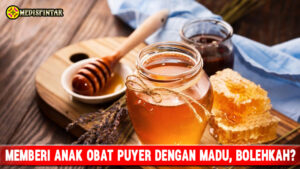 Memberi Anak Obat Puyer dengan Madu, Bolehkah?