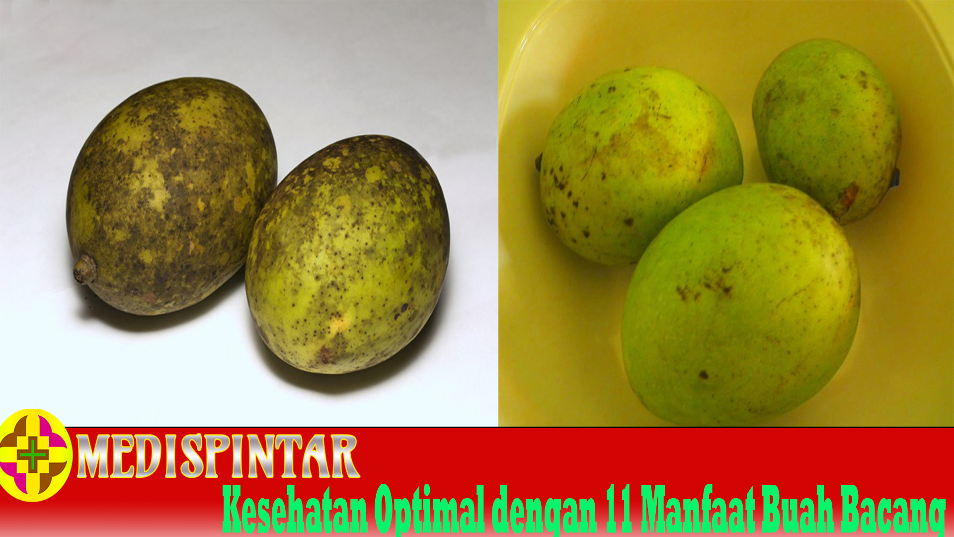 Kesehatan Optimal dengan 11 Manfaat Buah Bacang