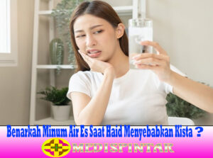 Benarkah Minum Air Es Saat Haid Menyebabkan Kista?