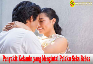 Penyakit Kelamin yang Mengintai Pelaku Seks Bebas