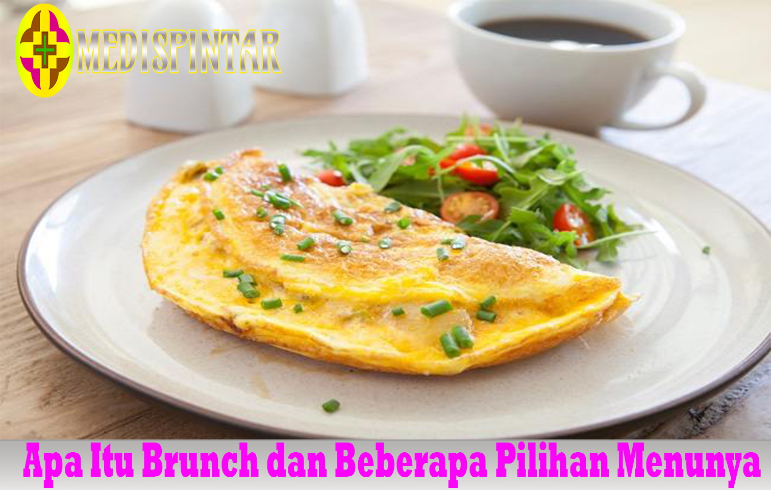Apa Itu Brunch dan Beberapa Pilihan Menunya