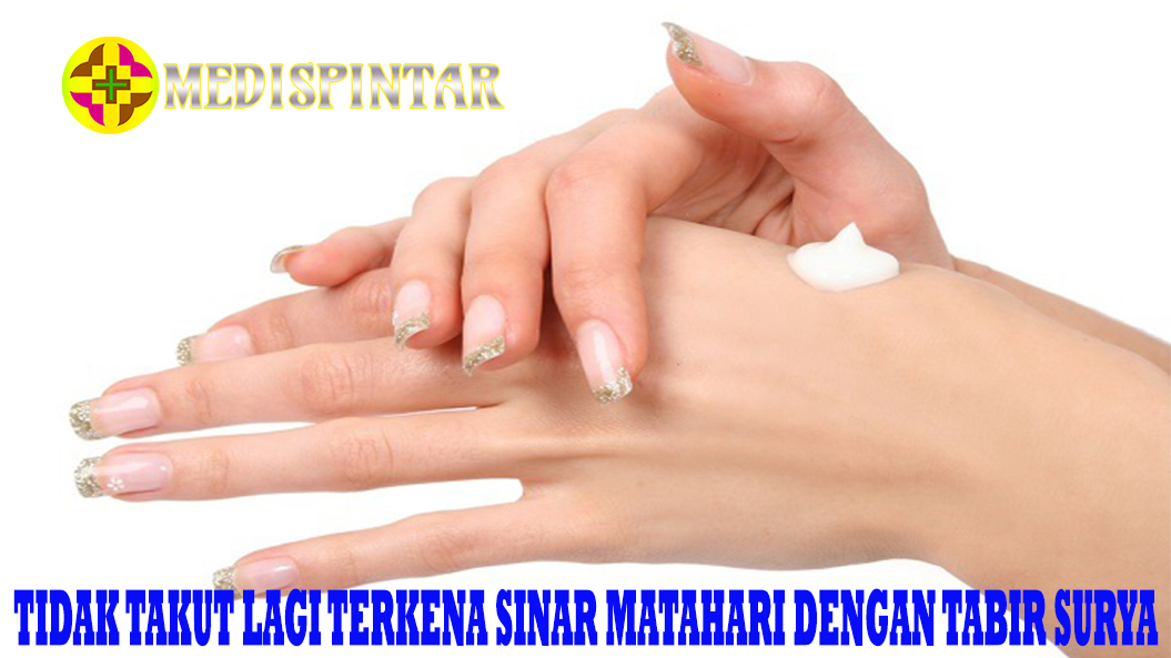 Tidak Takut Lagi Terkena Sinar Matahari dengan Tabir Surya