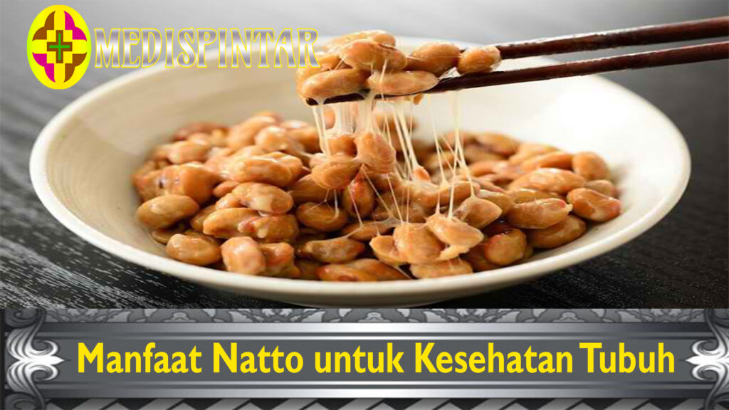 Manfaat Natto untuk Kesehatan Tubuh