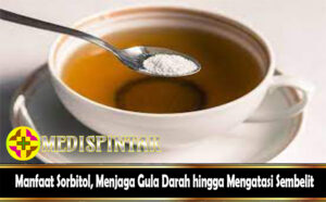 Manfaat Sorbitol, Menjaga Gula Darah hingga Mengatasi Sembelit