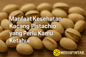 Manfaat Kesehatan Kacang Pistachio yang Perlu Kamu Ketahui