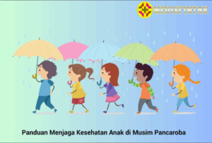 Panduan Menjaga Kesehatan Anak di Musim Pancaroba