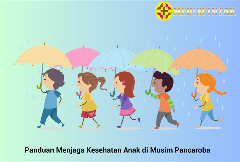 Panduan Menjaga Kesehatan Anak di Musim Pancaroba
